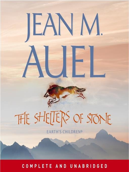 Title details for The Shelters of Stone by Jean M. Auel - Available